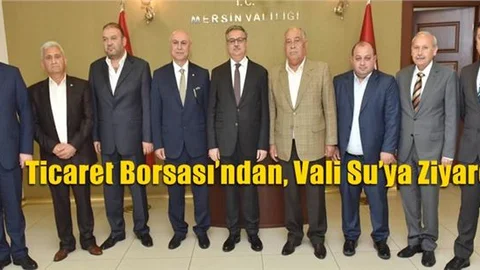 Ticaret Borsası’ndan, Vali Su’ya Ziyaret