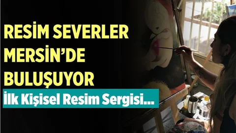Resim Severler Mersin'de Buluşuyor