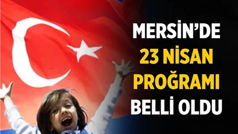 Mersin'de 23 Nisan Proğramı Belli Oldu