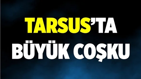 Tarsus'ta Büyük Coşku 4 Mayıs'ta Başlayacak