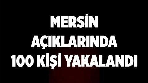 Mersin'de 1'i Çocuk 100 Göçmen Yakalandı