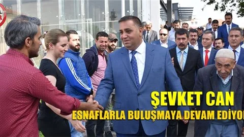 Başkan Şevket Can Esnaflarla Buluşmaya Devam Ediyor