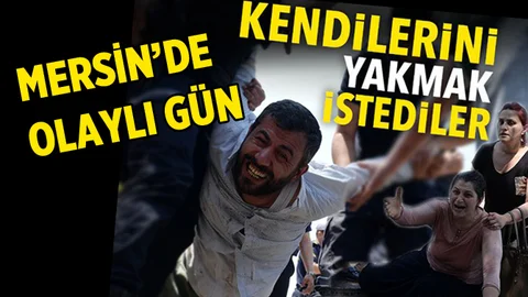 Mersin'de Olaylı Gün, Ortalık Savaş Alanına Döndü