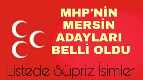 MHP'NİN Mersin Milletvekili Adayları Belli Oldu 