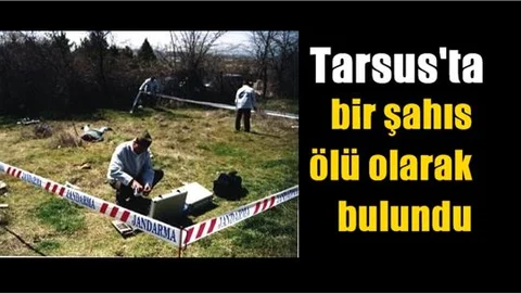 Tarsus’ta 1 Kişi Ölü Olarak Bulundu