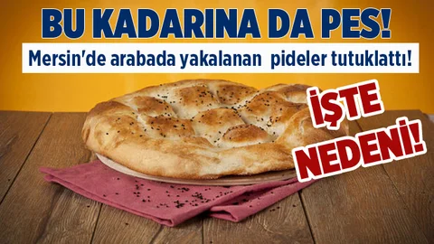 Mersin'de arabada yakalanan ramazan pideleri tutuklattı!