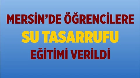 Öğrenciler Su Tasarrufu Eğitimi Aldı