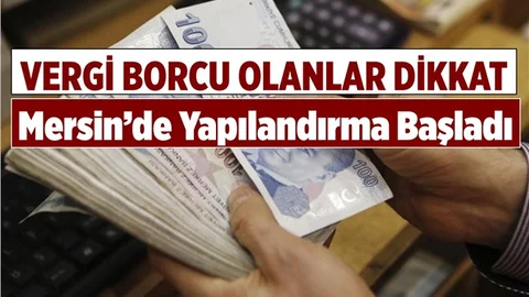 Mersin'de Vergi Yapılandırma Başvuruları Başladı
