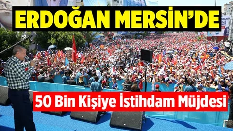 Cumhurbaşkanı Erdoğan Mersin'de