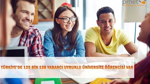 Türkiye’de 125 Bin 138 Yabancı Uyruklu Üniversite Öğrencisi Var