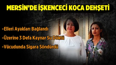 Mersin'de İşkenceci Koca Dehşeti