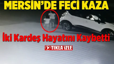 Mersin'de Feci Kaza Kameralara Yansıdı