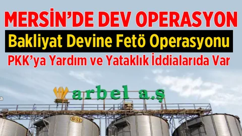 Mersin'de Bakliyat Devinin Sahiplerine Gözaltı Kararı