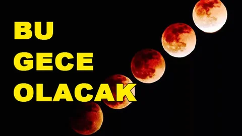 Bu Gece, Muhteşem Bir Gece Olacak, Kanlı Ay Mersin'de Görünecek