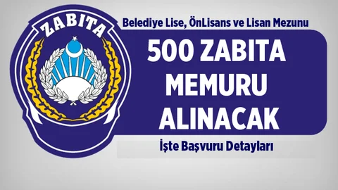 500 Zabıta Memuru Alınacak