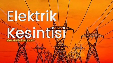 Mersin 10 Ağustos 2018 Cuma Günü Elektrik Kesintileri