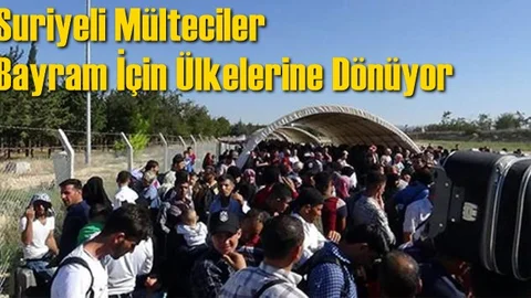 Suriyeliler Bayram İçin Ülkelerine Gidiyor