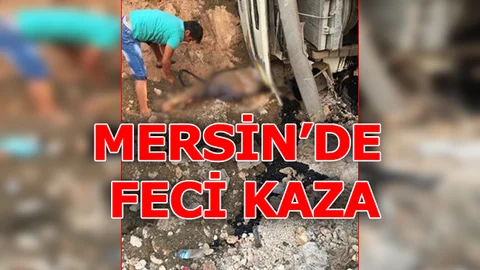 Mersin'de Feci Kaza