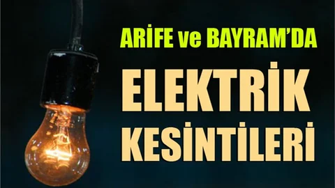 Arife ve Bayram Boyuca Elektrik Kesintisi Yapılacak Yerler, Mersin Elektrik Kesintisi