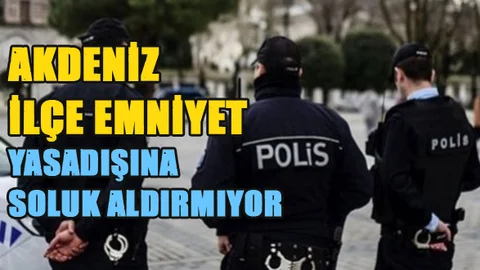 Akdeniz İlçe Emniyetten Seri İcraat, Mersin Polisi Kanun Kaçakçılarına ve Suç Faillerine Geçit Vermiyor