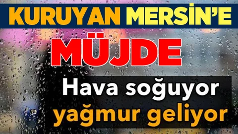 Meteoroloji’den Mersin’e Yağmur Müjdesi