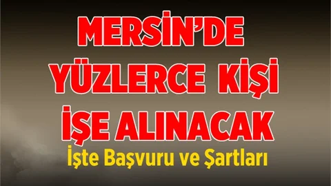 Mersin'de Bin 50 Kişi İşe Alınacak