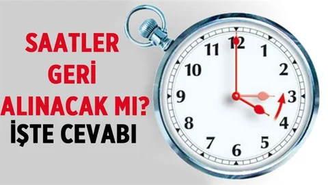 Saatler 2018'de Geri Alınacak mı? Saatler Ne Zaman Geri Alınacak?