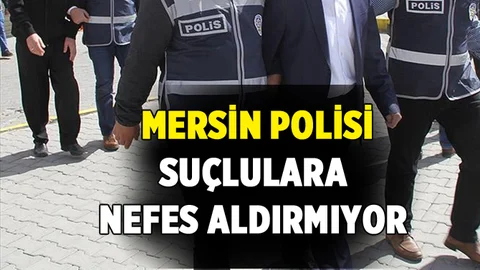 Mersin Polisi Suçluların Korkulu Rüyası Olmaya Devam Edyor