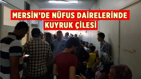 Mersin'de Nüfus Müdürlükleri Yetersiz Kalıyor, Kuyruk Uzayıp Gidiyor