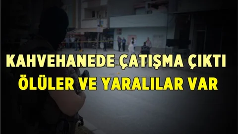 Kahvehanede Çatışma Çıktı Ölüler ve Yaralılar Var