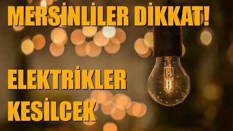 Mersin Elektrik Kesintisi 19.09.2018'de Elektrik Kesintileri