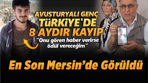 8 Aydır Kayıp Genç En Son Mersin’de Görüldü!