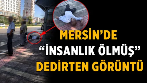 Mersin'de "İnsanlık Ölmüş" Dedirten Görüntü