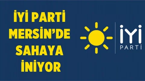 İyi Parti Mersin'de Sahaya İniyor