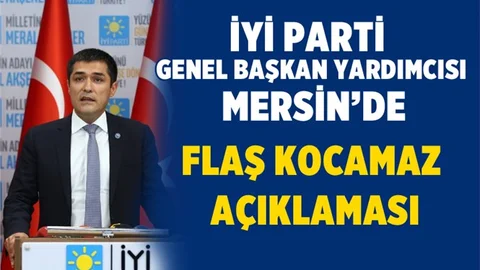 İyi Parti Genel Başkan Yardımcısı Mersin'de. Flaş Kocamaz Açıklaması