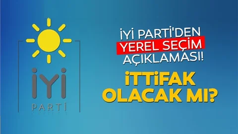 İYİ Parti ittifak kararını açıkladı! İttifak Yapacaklar mı?