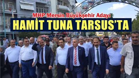 MHP Mersin Büyükşehir Adayı Tuna Tarsus'ta