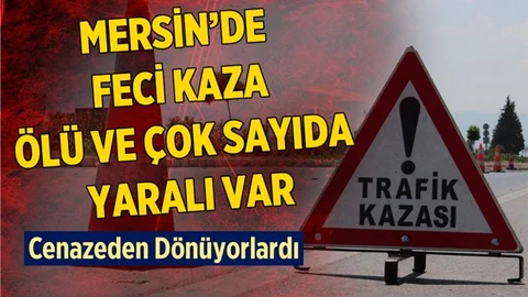 Mersin'de Minibüs Devrildi! Ölü ve Çok Sayıda Yaralı Var