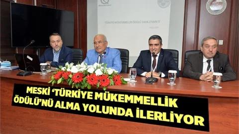 MESKİ ‘Türkiye Mükemmellik Ödülü’nü Alma Yolunda İlerliyor