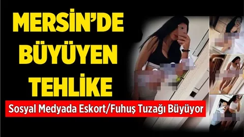 Mersin’de Fuhuş’un Yeni Yöntemi ”sosyal Medya Eskortluğu”