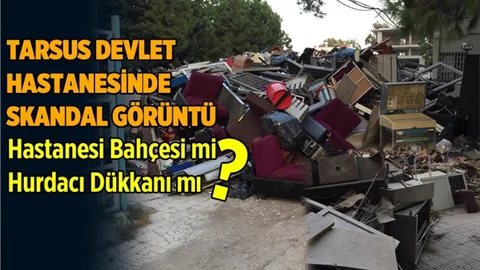 Mersin’de Hastane Bahçesi Hurdacıya mı Kiralandı (!)