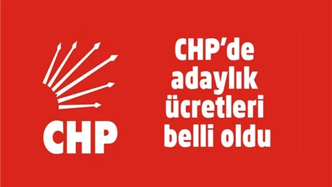 CHP'de Adaylık Başvuru Ücretleri Belli Oldu