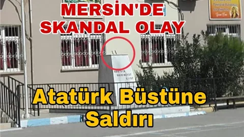 Mersin'de Skandal Olay! Atatürk Büstüne Saldırı Yapıldı