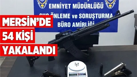 Mersin Polisi Suçlulara Göz Açtırmıyor! 54 Kişi Yakalandı