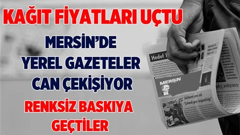Mersin'de Yerel Gazeteler Can Çekişiyor