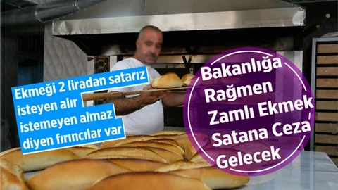 Bakanlık Kararına Rağmen Ekmeği Zamlı Satanlara Ceza Verilecek