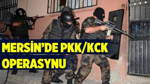 Mersin'de PKK/KCK Operasyonu