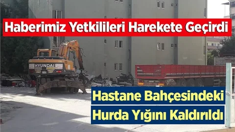 Mersin'de Hastane Bahçesinde ki Hurda Yığını Kaldırıldı