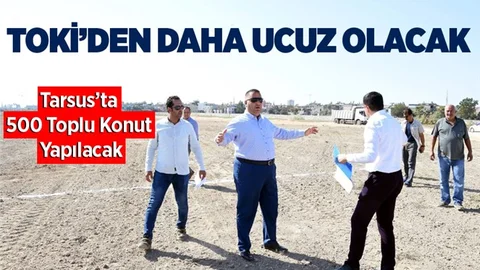 500 Adet Toplu Konut Yapılıyor