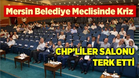 Mersin Belediye Meclisinde CHP'liler Salonu Terk Etti